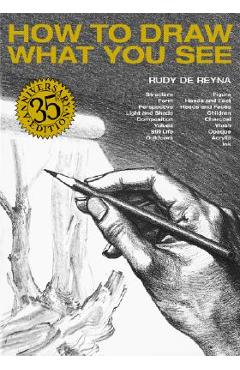 How to Draw What You See - Rudy De Reyna