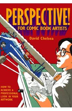 Perspective! for comic book artists - david chelsea
