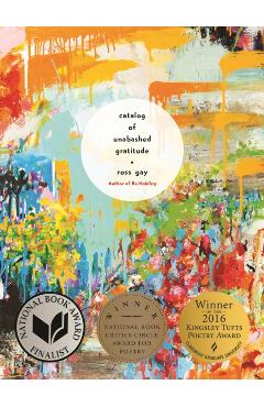 Catalog of Unabashed Gratitude - Ross Gay