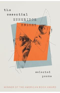 The Essential Etheridge Knight - Etheridge Knight