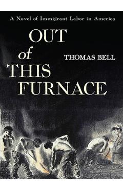 Out of This Furnace - Thomas Bell
