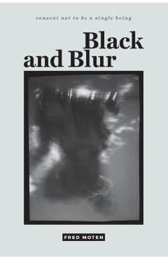 Black and Blur - Fred Moten