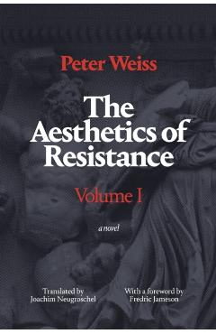 The Aesthetics of Resistance, Volume I