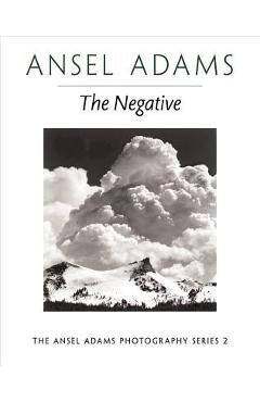 The Negative - Ansel Adams