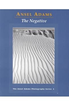 The Negative - Ansel Adams