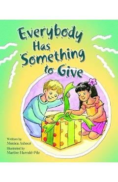 Everybody Has Someth to Give - Monica Ashour