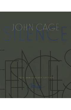 Silence: Lectures and Writings, 50th Anniversary Edition - John Cage