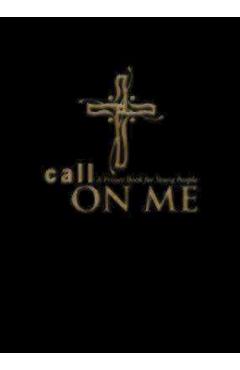 Call on Me: A Prayer Book for Young People - Jenifer Gamber