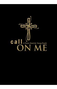 Call on Me: A Prayer Book for Young People - Jenifer Gamber