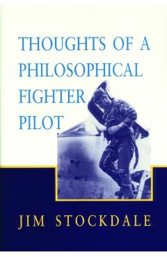 Thoughts of a Philosophical Fighter Pilot - James B. Stockdale