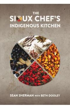 The Sioux Chef\'s Indigenous Kitchen - Sean Sherman