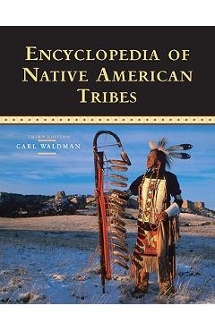Encyclopedia of Native American Tribes - Carl Waldman