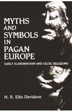 Myths and Symbols in Pagan Europe - H. Davidson