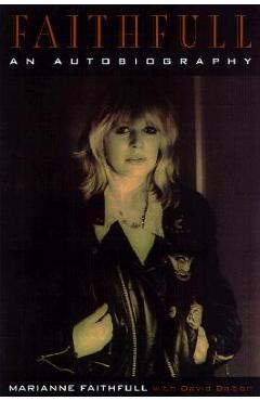 Faithfull: An Autobiography - Marianne Faithfull