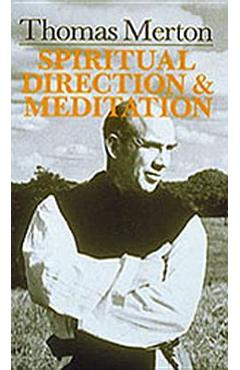 Thomas Merton: Spiritual Direction and Meditation - Thomas Merton