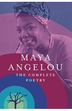 The Complete Poetry - Maya Angelou