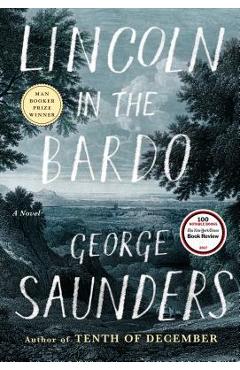 Lincoln in the Bardo - George Saunders
