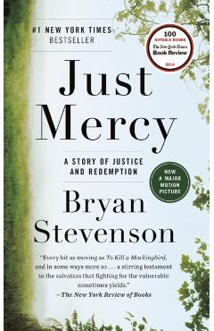 Just Mercy: A Story of Justice and Redemption - Bryan Stevenson
