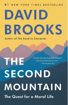 The Second Mountain: The Quest for a Moral Life - David Brooks