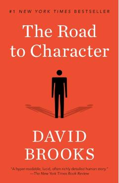 The Road to Character - David Brooks