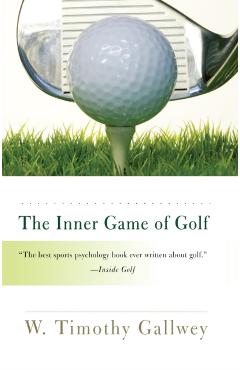 The Inner Game of Golf - W. Timothy Gallwey