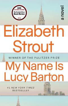 My Name Is Lucy Barton - Elizabeth Strout