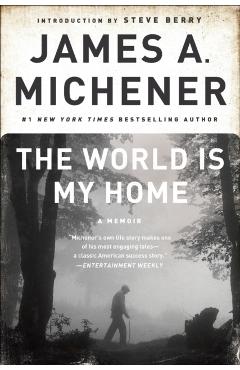 The World Is My Home - James A. Michener
