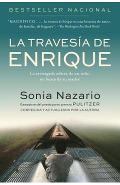 La Travesia de Enrique: La Arriesgada Odisea de Un Ni�o En Busca de Su Madre - Sonia Nazario
