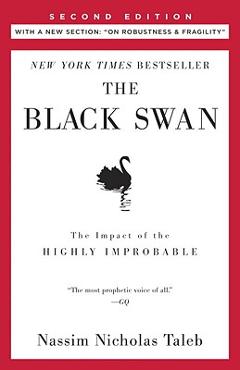 The Black Swan: Second Edition: The Impact of the Highly Improbable: With a New Section: on Robustness and Fragility - Nassim Nicholas Taleb