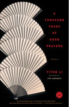 A Thousand Years of Good Prayers: Stories - Yiyun Li