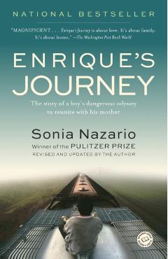 Enrique's Journey: The Story of a Boy's Dangerous Odyssey to Reunite with His Mother - Sonia Nazario