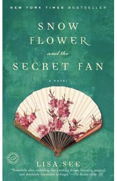 Snow Flower and the Secret Fan - Lisa See