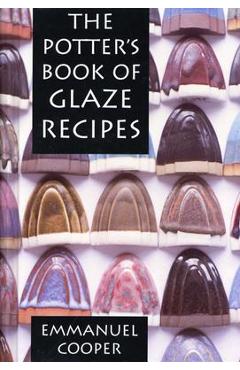 The Potter's Book of Glaze Recipes