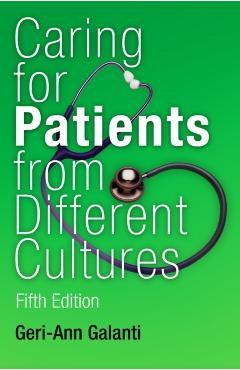 Caring for Patients from Different Cultures - Geri-ann Galanti