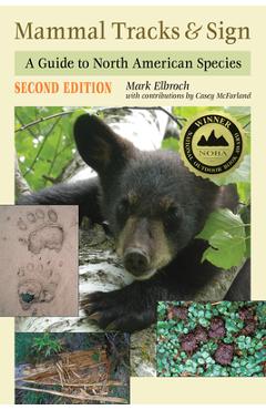 Mammal Tracks & Sign: A Guide to North American Species - Mark Elbroch