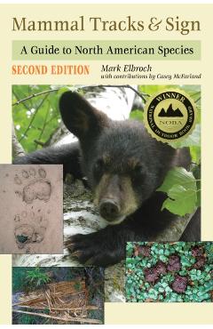 Mammal Tracks & Sign: A Guide to North American Species - Mark Elbroch
