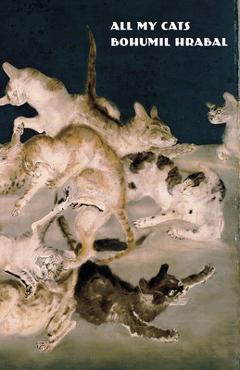All My Cats - Bohumil Hrabal