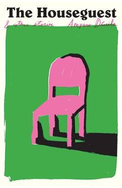 The Houseguest: And Other Stories - Amparo Davila