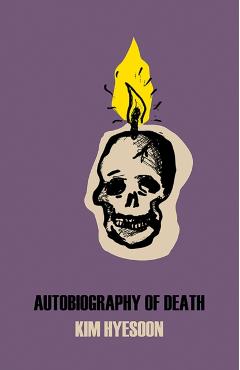 Autobiography of Death - Kim Hyesoon