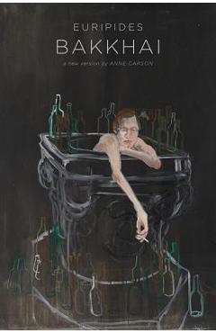 Bakkhai - Anne Carson