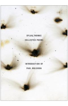 The Collected Poems of Dylan Thomas: The Original Edition - Dylan Thomas