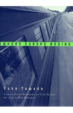 Where Europe Begins: Stories - Yoko Tawada