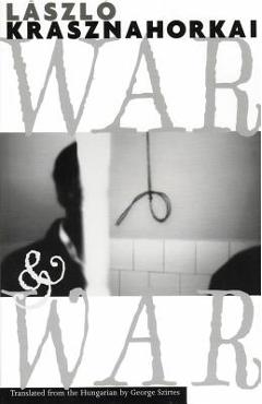 War & War - L�szl� Krasznahorkai