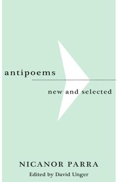 Antipoems: New and Selected - Nicanor Parra