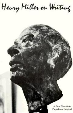Henry Miller on Writing - Henry Miller