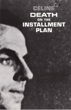 Death on the Installment Plan - Louis-ferdinand C�line