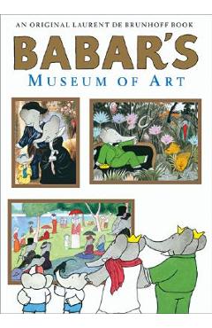 Babar\'s Museum of Art - Laurent De Brunhoff