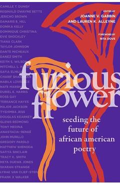 Furious Flower: Seeding the Future of African American Poetry - Joanne V. Gabbin