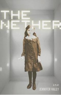 The Nether: A Play - Jennifer Haley