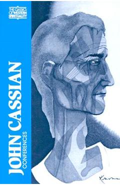 John Cassian: Conferences - Colm Luibheid